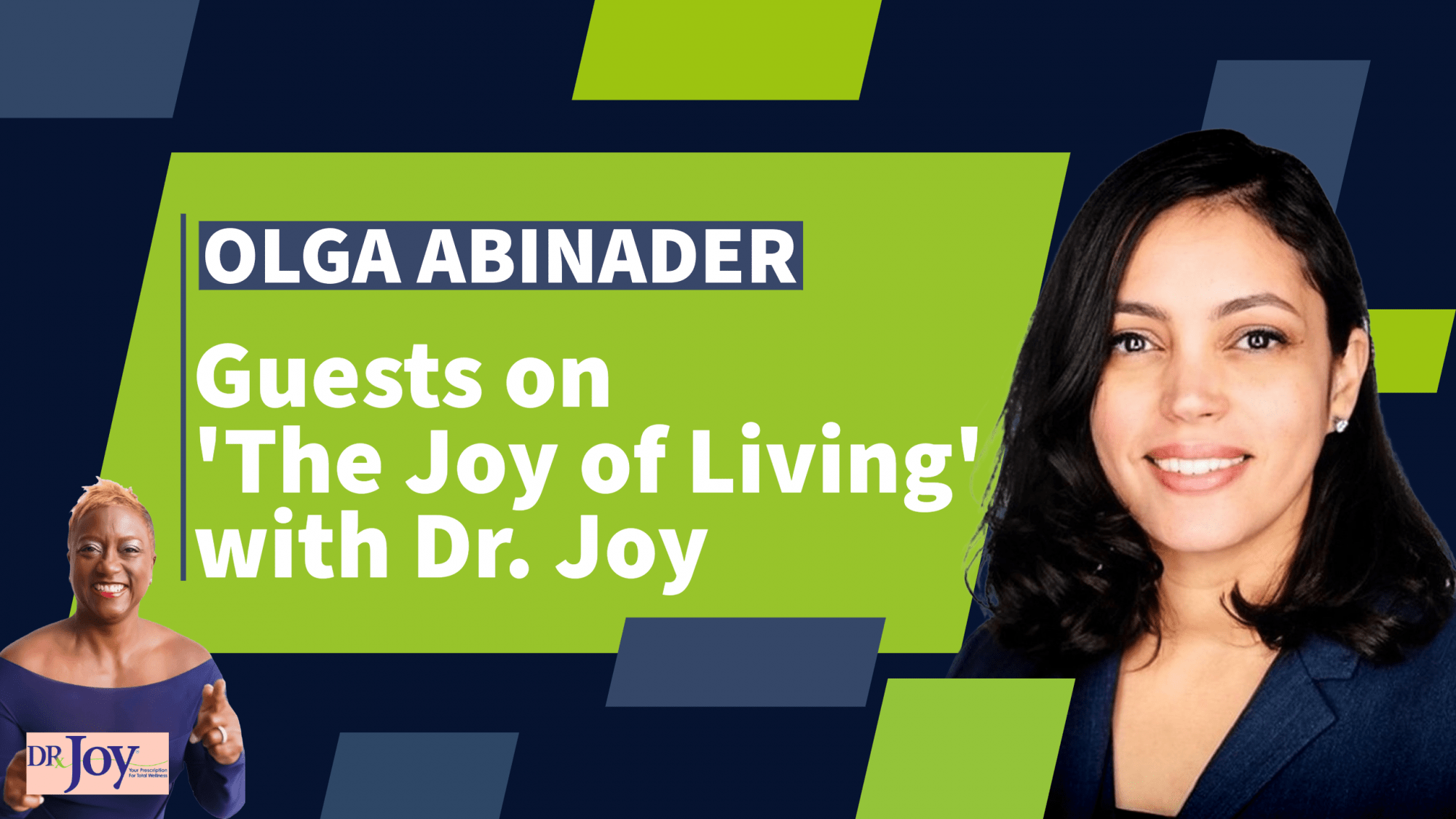 olga and dr joy headshots on graphic background with text saying olga abinader guests on the joy of living with dr joy